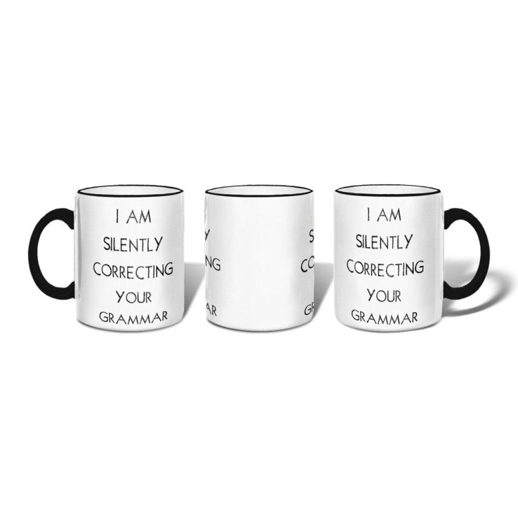 I’m Silently Correcting Your Grammar Mug