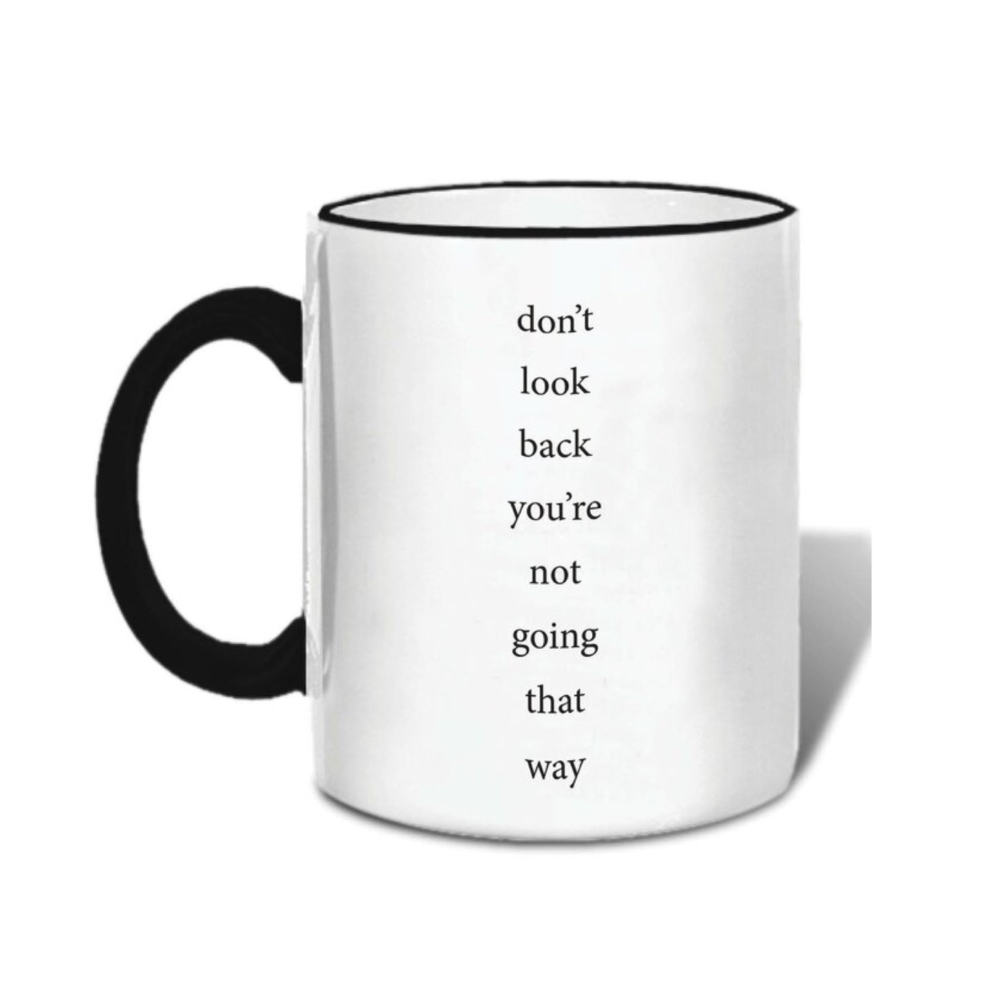 Don't Look Back You're Not Going That Way Mug
