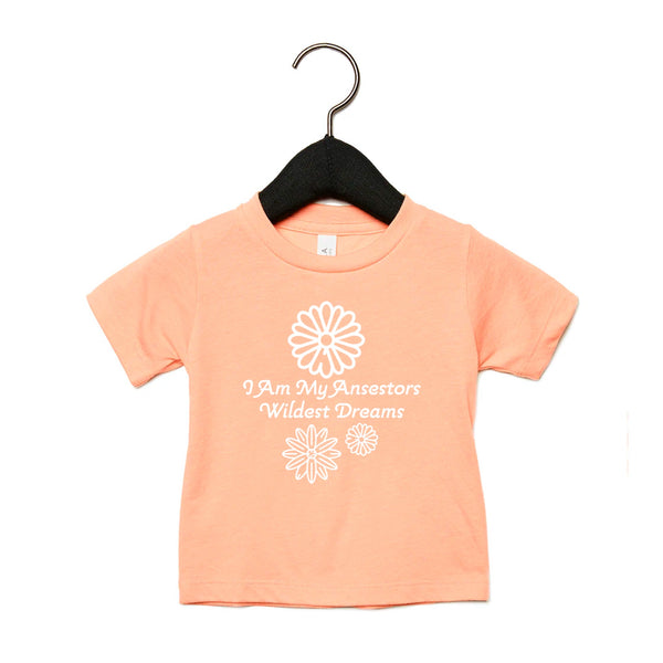 I Am My Ancestors Wildest Dreams Toddler T