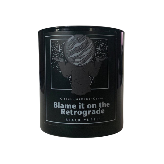 The Black Yuppie | Blame it on the Retrograde Candle