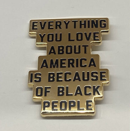 Everything You Love About America Pin