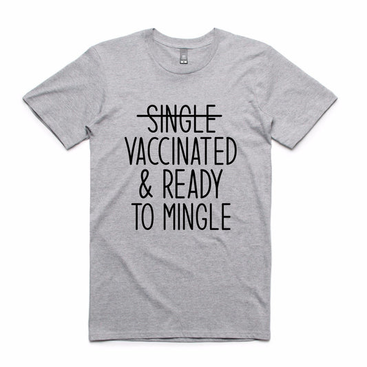 Single, Vaccinated and Ready to Mingle Unisex