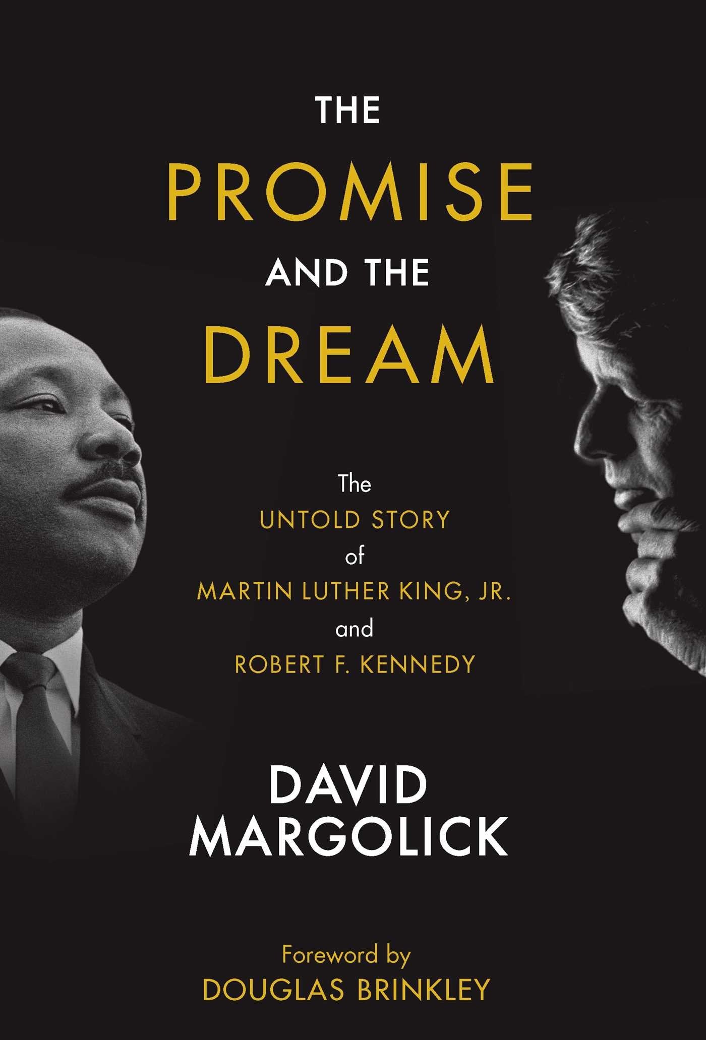 The Promise and the Dream: The Untold Story of Martin Luther King, Jr. And Robert F. Kennedy