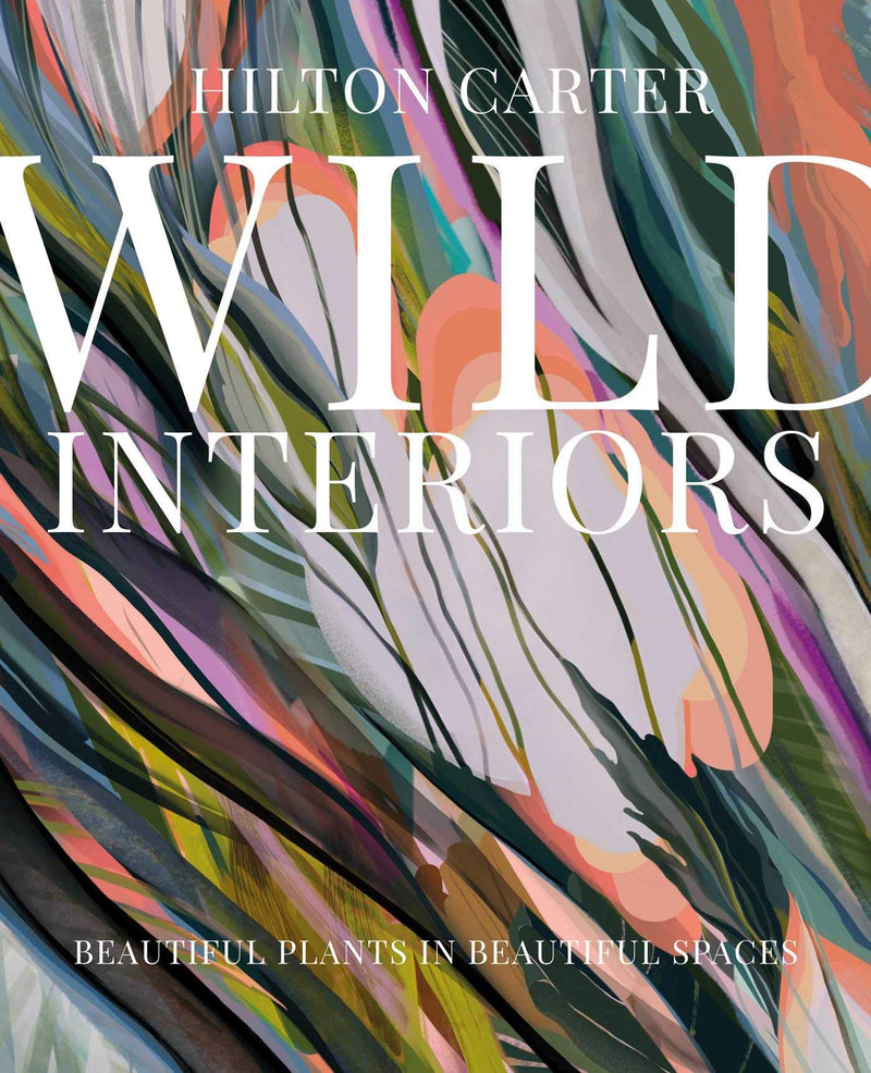Wild Interiors: Hilton Carter